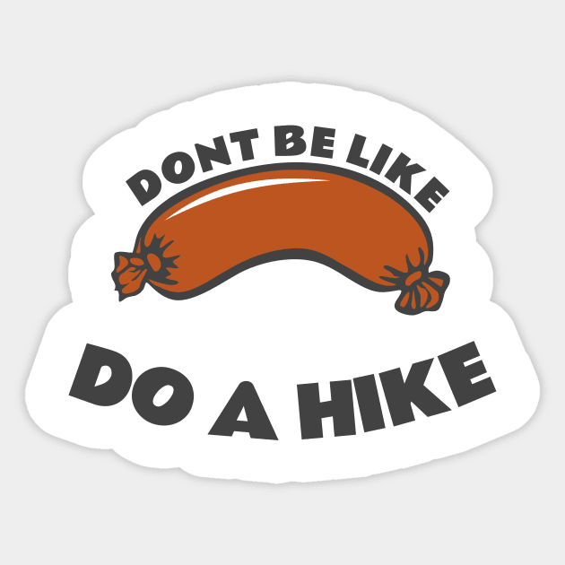 Do a hike Sticker by TeeShirt89